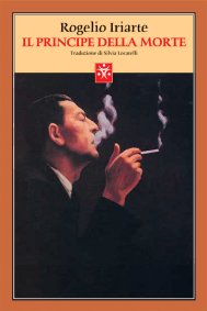 Rogelio Iriarte - IL PRINCIPE DELLA MORTE